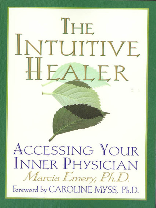 Title details for The Intuitive Healer by Marcia Emery, Ph.D. - Wait list